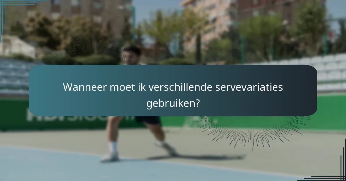 Wat zijn de verschillende soorten tennisserves?
