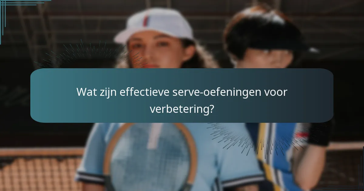 Welke gerichte trainingstechnieken verbeteren de serve-prestaties?