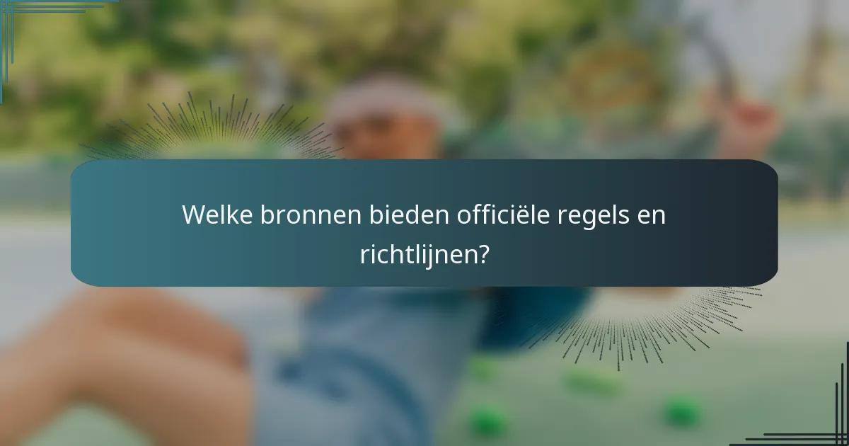 Welke bronnen bieden officiële regels en richtlijnen?