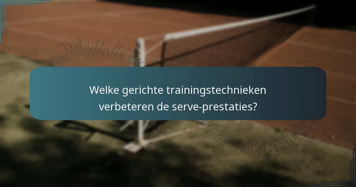 Welke trainingsequipement kan helpen bij serve-oefening?